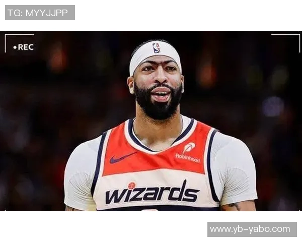 奇才总经理称浓眉的冠军经验与防守能力将激发球队新机遇与热情